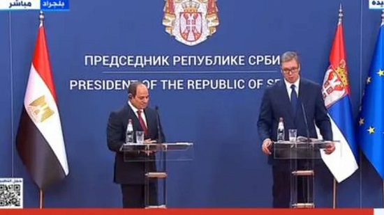 رئيس صربيا لـ السيسي: أتيتم إلى دولة تقدركم وشعب يحب جمال عبدالناصر